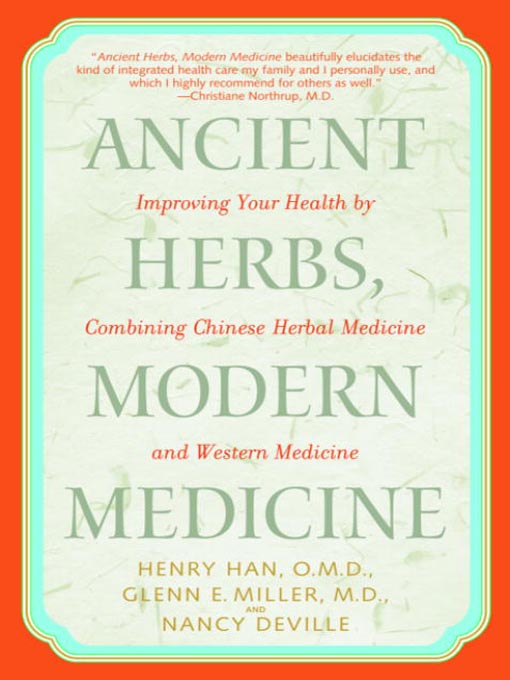 Title details for Ancient Herbs, Modern Medicine by Henry Han, O.M.D. - Available